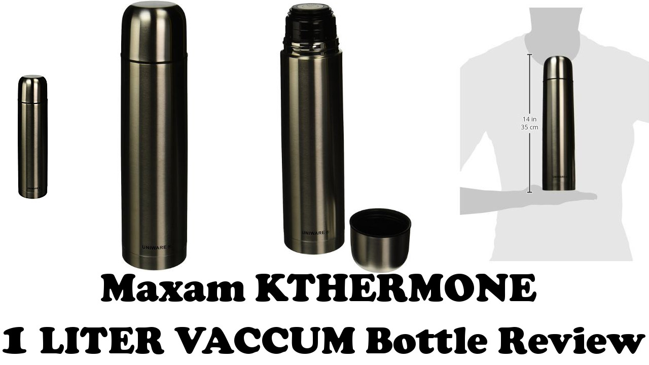 Maxam KTHERMONE 1 Liter Vaccum Flask Bottle Review